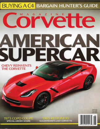 CORVETTE MAGAZINE 2013 JUNE - '73 COPO COUPE, '65 RESTO CULSTRANDS LAST